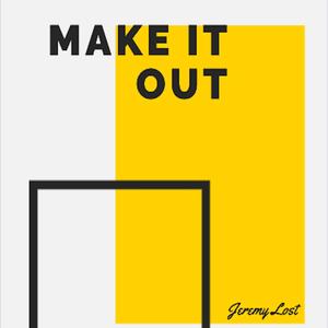 Make It Out (Explicit)