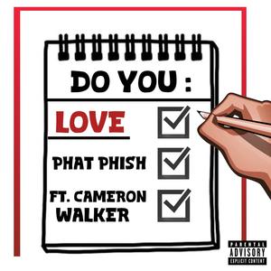 Do You Love? (feat. Cameron Walker) (Explicit)