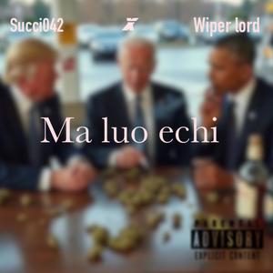 Ma luo echi (feat. Wiper lord) [Explicit]