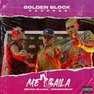 Me Baila (feat. Womin Rap & Bryan Isaack) (Explicit)