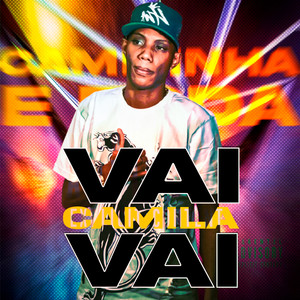 Camilinha É Foda, Vai Camila Vai(feat. Mc Gw) (Explicit)