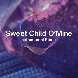 Sweet Child O' Mine (Instrumental Remix)