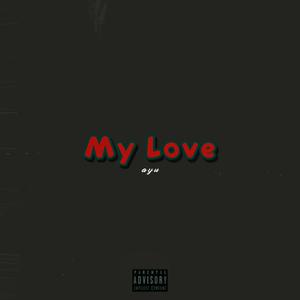 My Love (Explicit)