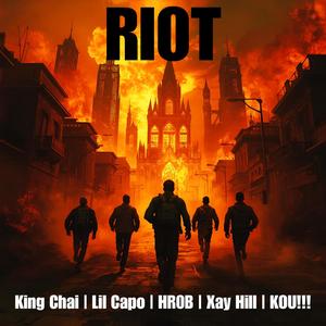 RI0T (feat. King Chai, Lil Capo, Xay Hill & KOU!!!)