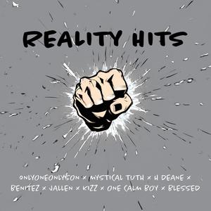 Reality Hits (feat. OnlyOneOnlySon, Mythical Truth, H Deane, Benitez, Jallen, Kizz, One Calm Boy & Blessed)