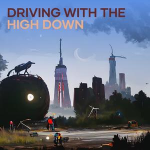 Driving with the High Down