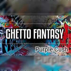 Ghetto Fantasy