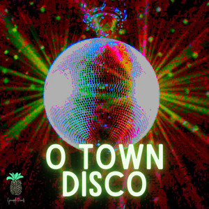 O TOWN DISCO