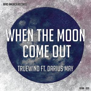 When The Moon Come Out (feat. Darius May) (Explicit)
