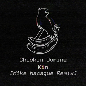 Kin (Mike Macaque Remix)