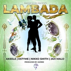 LAMBADA (feat. Nikko Smith, Akeele, Estyme, Jah Malo & Jahsee)