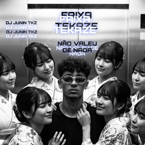 FAIXA TEKAZE - NÃO VALEU DE NADA (Explicit)
