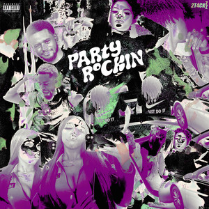 PARTY ROCKING (Explicit)