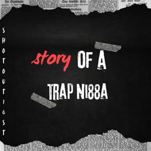 Story Of A Trap Nigga (Explicit)