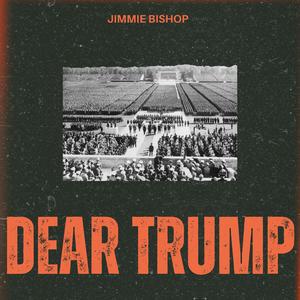 DEAR TRUMP (Explicit)