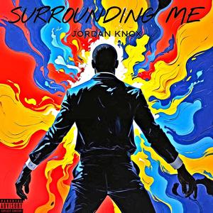 Surrounding Me (Explicit)
