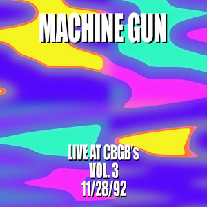 Machine Gun Live at CBGB's #3 11/28/92
