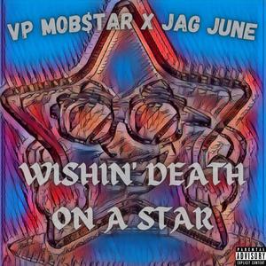 Wishin' Death On A Star (feat. Jag June) [Explicit]