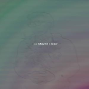 I hope that you think of me cover