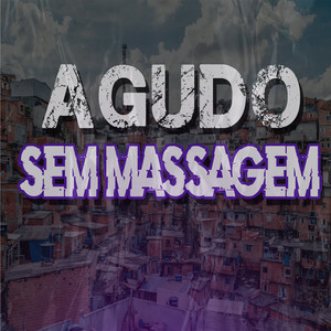 Agudo Sem Massagem (Explicit)