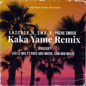 Kaka Yame (Remix)