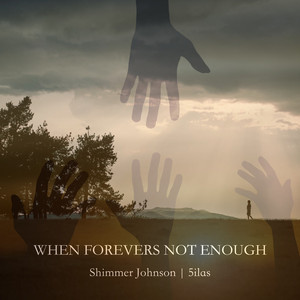 When Forevers Not Enough