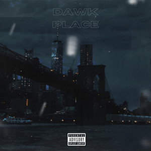 Dawk Place (Explicit)