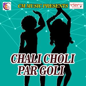 Chali Choli Par Goli