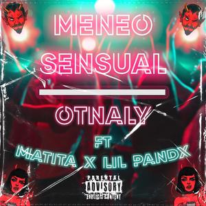 Meneo Sensual (feat. Matita & Lil-Pandx) [Explicit]