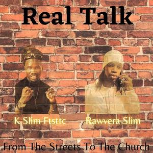 Real Talk feat. (Rawvera Slim)