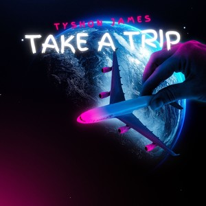 Take a Trip (Explicit)