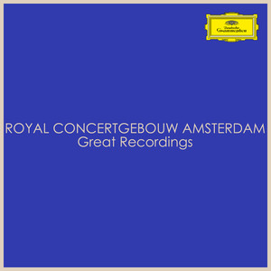 Royal Concertgebouworkest Amsterdam - Great Recordings