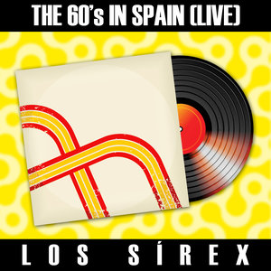 The 60's in Spain (Live) - Los Sirex