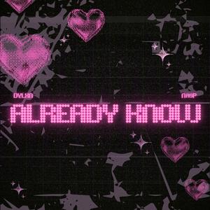 Already Know (feat. NasP) [Explicit]