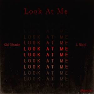 Look At Me (Remix) [Explicit]