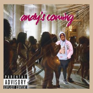 Andy's Coming (Explicit)