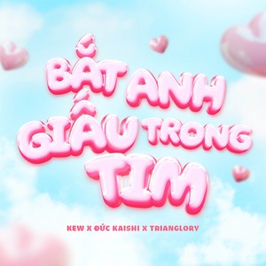 Bắt Anh Giấu Trong Tim