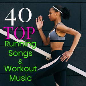 40 Top Running Songs & Workout Music – Best Workout Music for Fitness Center to Get Back in Shape after Vacation