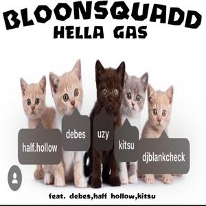 HELLA GAS (feat. Uzy!, Half Hollow, 6loodlust, Kitsu & Debes) [Explicit]