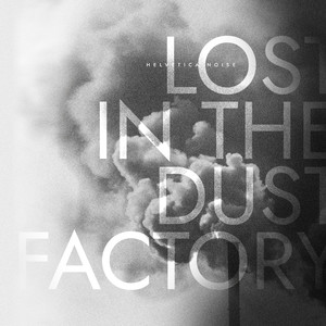 Lost In The Dust Factory