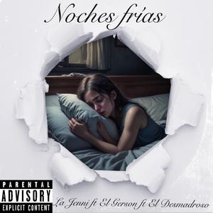 Noches Frias (feat. AL El Gerson & El Desmadroso) (Explicit)