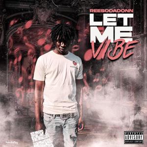 Let me vibe (Explicit)