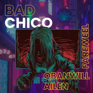 Bad Chico (feat. Ailen & QBanWill) [Explicit]