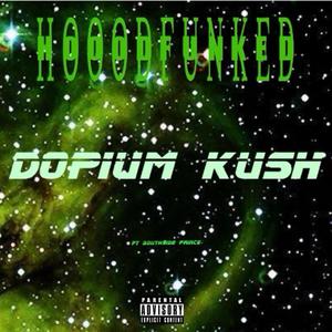 Dopium Kush (feat. Southside Prince & Dopium N’ Kush) [Explicit]