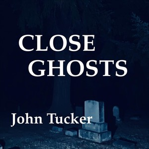 Close Ghosts