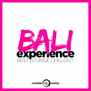 Bali Experience (Best Lounge Chillout)