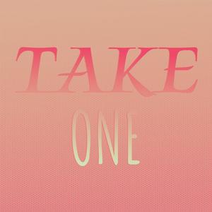 Take One