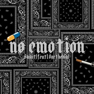 No emotion (feat. Varthekid) [Explicit]