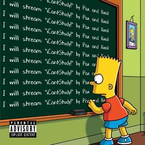 ICantStudy! (feat. Pax) (Explicit)