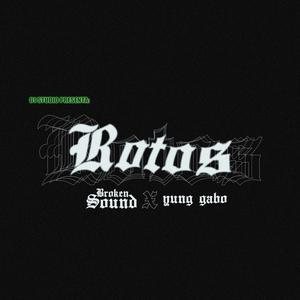 Rotos (feat. Gabo) (Explicit)